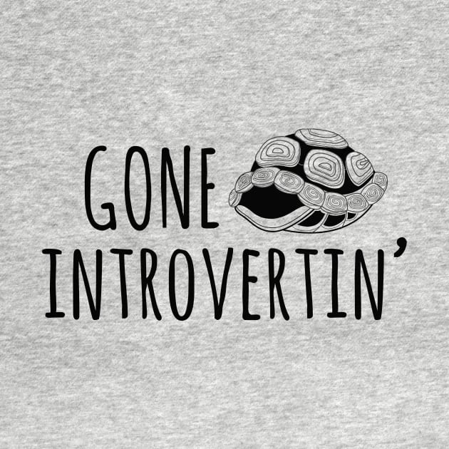 Gone Introvertin' by AndreeDesign